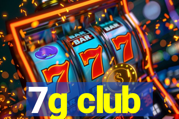 7g club